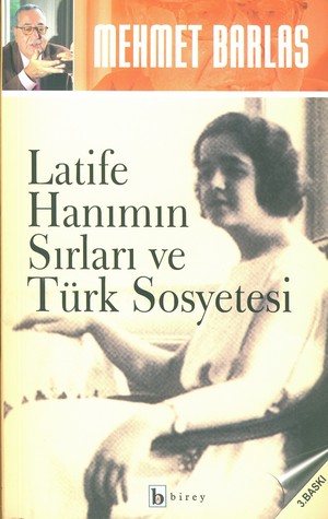 Latife Hanimin Sirlari ve Türk Sosyetesi
